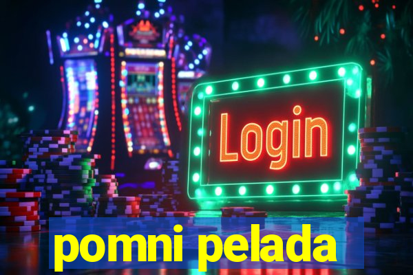 pomni pelada